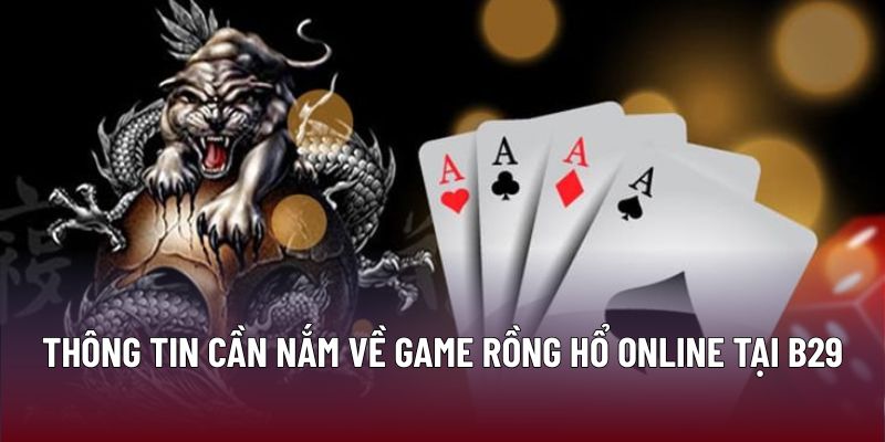 Thông tin cần nắm về game Rồng hổ online tại B29