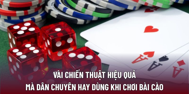 Vài chiến thuật hiệu quả mà dân chuyên hay dùng khi chơi bài cào